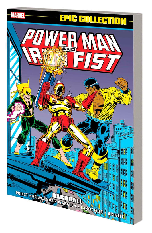 POWER MAN AND IRON FIST EPIC COLLECTION: HARDBALL