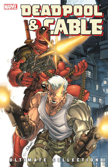 DEADPOOL & CABLE: THE ULTIMATE COLLECTION VOLUME 1